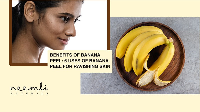 Understrege Ti Forsendelse Benefits of Banana Peel: 6 Ways To Use Banana Peel For Ravishing skin. –  Neemli Naturals